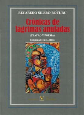 Crónicas de lágrimas anuladas (teatro y poesía)