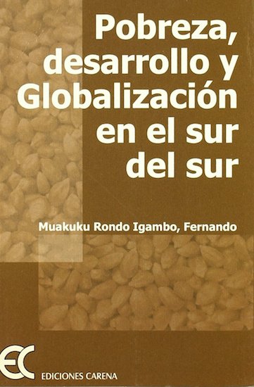 Pobreza, desarrollo y globalización en el sur del sur