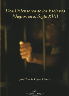 Dos defensores de los esclavos negros en el siglo XVII