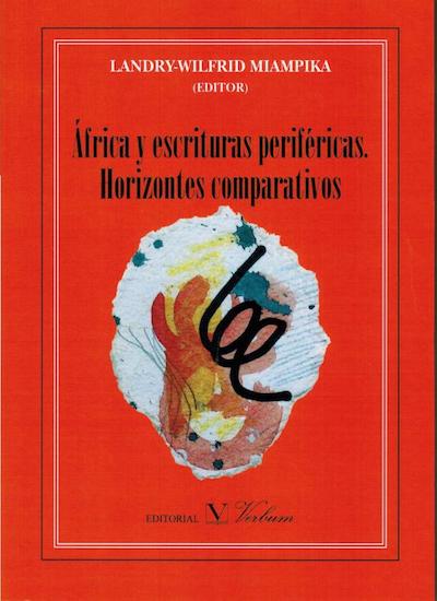 África y escrituras periféricas. Horizontes comparativos