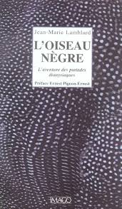 L'oiseau nègre: l'aventure des pintades dionysiaques