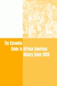 The Columbia Guide to African American History Since 1939