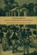 Gender and Slave Emancipation in the Atlantic World